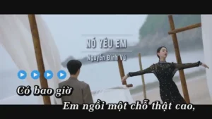 Nó Yêu Em – Nguyễn Đình Vũ