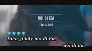 Nói Đi Em – 1Dee & JayM