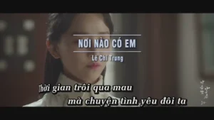 Nơi Nào Có Em – Lê Chí Trung