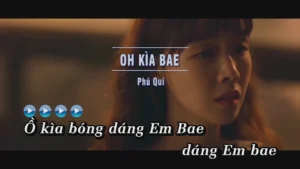 Oh Kìa Bae – Phú Quí