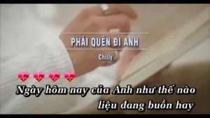 Phải Quên Đi Anh – Chilly