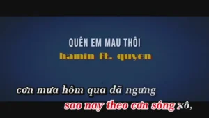 Quên Em Mau Thôi – Hamin & Quyên