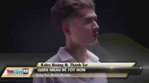 Quên Nhau Để Tốt Hơn – Kalee Hoàng & Thành Tar