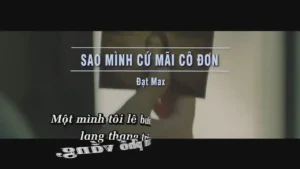 Sao Mình Cứ Mãi Cô Đơn – Đạt Max