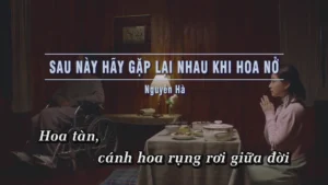 Sau Này Hãy Gặp Lại Nhau Khi Hoa Nở – Nguyên Hà