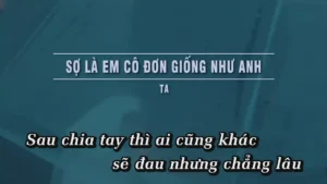 Sợ Là Em Cô Đơn Giống Như Anh – T A