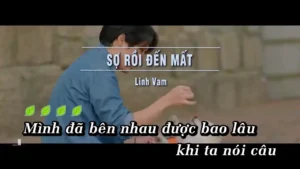 Sợ Rồi Đến Mất – Linh Vam