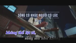 Sông Có Khúc Người Có Lúc – Mr Siro