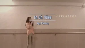 Ta Đã Từng – Nga Phương