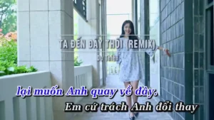 Ta Đến Đây Thôi (Remix) – Du Thiên