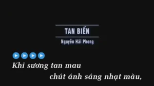 Tan Biến – Nguyễn Hải Phong