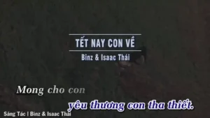 Tết Nay Con Về – Binz & Isaac Thái