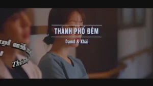 Thành Phố Đêm – Damd & Khải