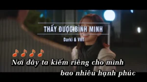 Thấy Được Bình Minh – Darki & VRT