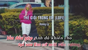 Thế Giới Trong Em (Lofi) – Hương Ly