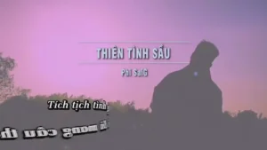 Thiên Tình Sầu – Phi SaiG