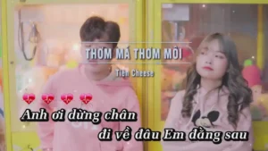 Thơm Má Thơm Môi – Tiên Cheese