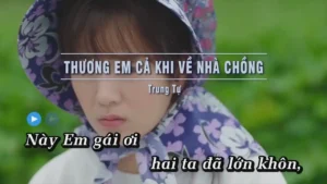 Thương Em Cả Khi Về Nhà Chồng – Trung Tự