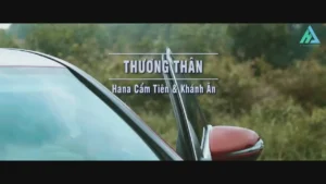 Thương Thân – Hana Cẩm Tiên & Khánh Ân