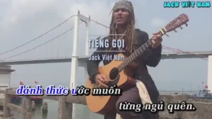 Tiếng Gọi – Jack Việt Nam