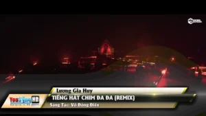 Tiếng Hát Chim Đa Đa (Remix) – Lương Gia Huy