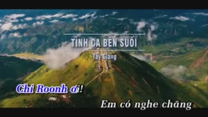 Tình Ca Bên Suối – Tây Giang