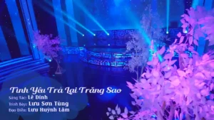 Tình Yêu Trả Lại Trăng Sao – Lưu Sơn Tùng