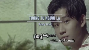 Tương Tư Người Lạ – Wendy Thảo