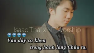 Vào Cửa Ngài Với Lời Cảm Tạ – Isaac Thái