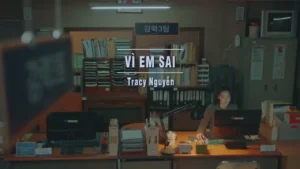 Vì Em Sai – Tracy Nguyễn