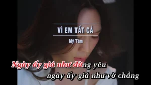 Vì Em Tất Cả – Mỹ Tâm