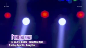 Vì Lỡ Thương Nhau – Hoàng Châu & Ngọc Sơn