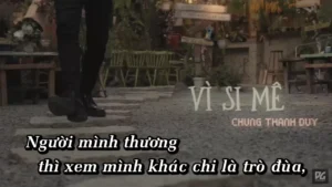 Vì Si Mê (Tone Nữ) – Chung Thanh Duy