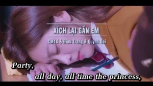 Xích Lại Gần Em – CM1X & Đinh Trang & Quỳnh Gai