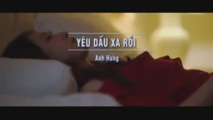 Yêu Dấu Xa Rồi – Anh Hưng