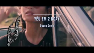 Yêu Em 2 Ngày – Dương Domic