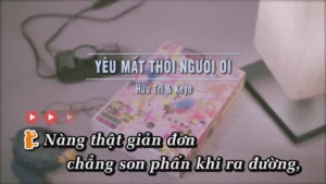 Yêu Mất Thôi Người Ơi – Hữu Trí & Keyo