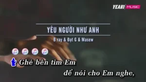 Yêu Người Như Anh – B ray & Đạt G & Masew