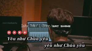 Yêu Như Chúa Yêu – Isaac Thái & SRT Shine