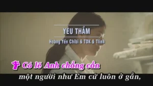 Yêu Thầm – Hoàng Yến Chibi & TDK & Tlinh