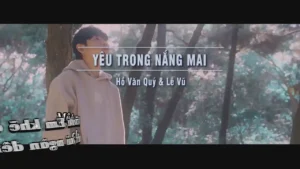 Yêu Trong Nắng Mai – Hồ Văn Quý & Lê Vũ